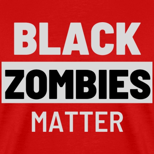 Black Zombies Matter - Men's Premium T-Shirt