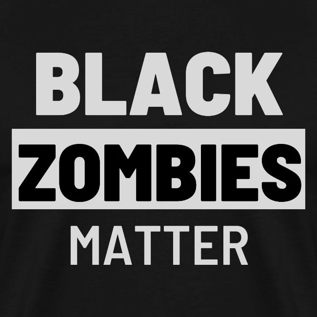 Black Zombies Matter