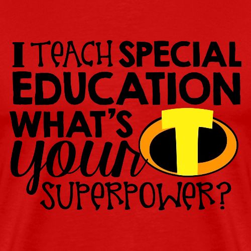 I Teach Special Education What s Your Superpower - Men's Premium T-Shirt