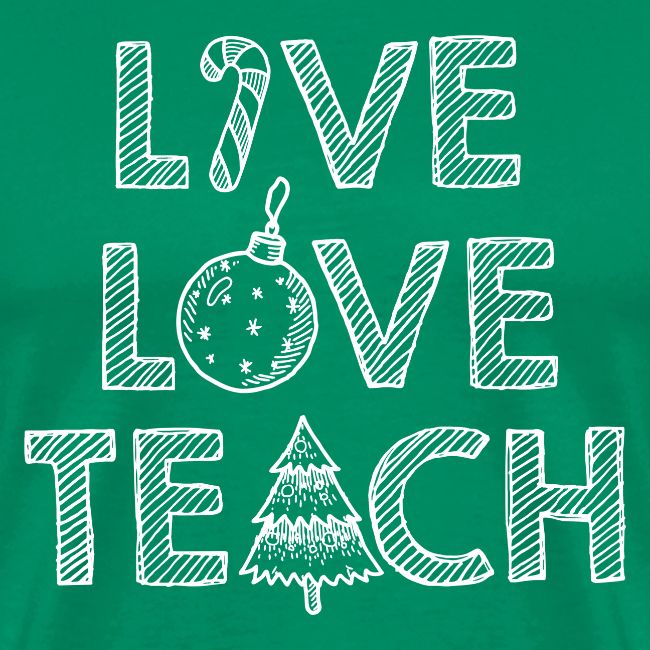 Live Love Teach Christmas Teacher T-Shirt