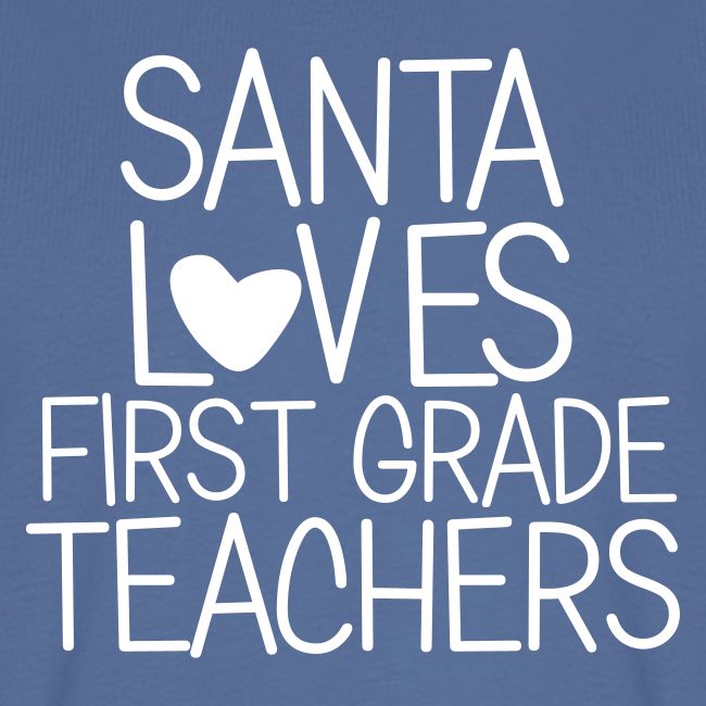 Santa Loves First Grade Teachers Christmas Tee