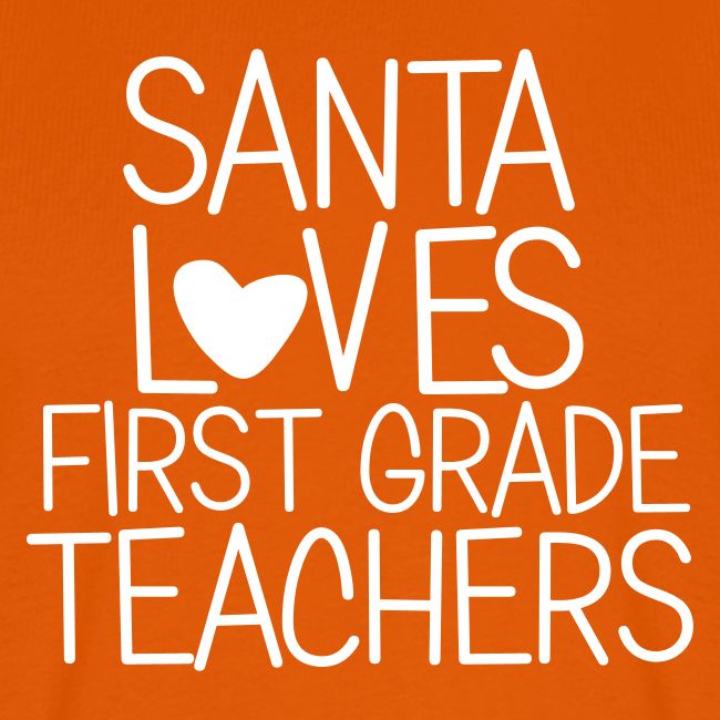 Santa Loves First Grade Teachers Christmas Tee