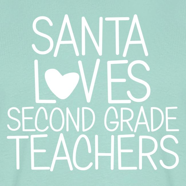 Santa Loves Second Grade Teachers Christmas Tee
