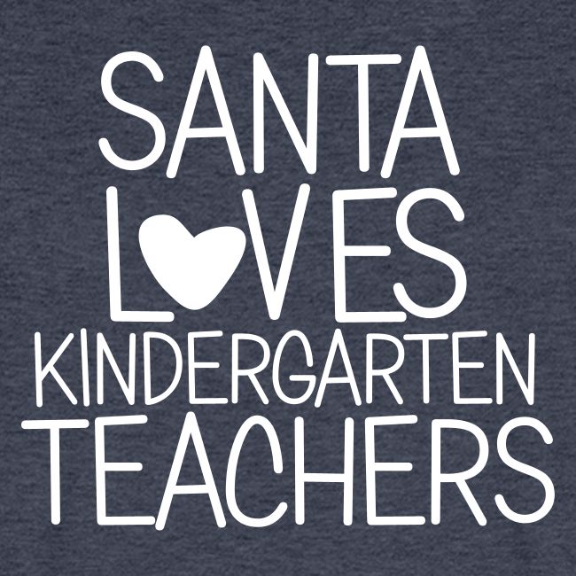 Santa Loves Kindergarten Teachers Christmas Tee