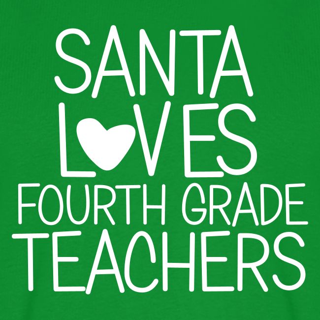 Santa Loves Fourth Grade Teachers Christmas Tee