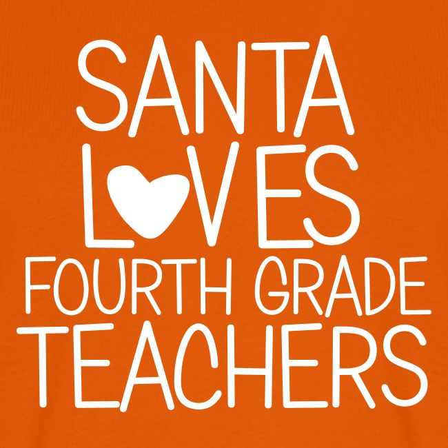 Santa Loves Fourth Grade Teachers Christmas Tee