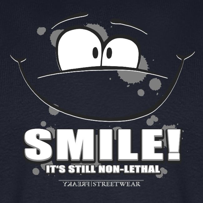 Smile - it's still non-lethal