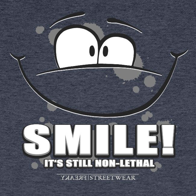 Smile - it's still non-lethal