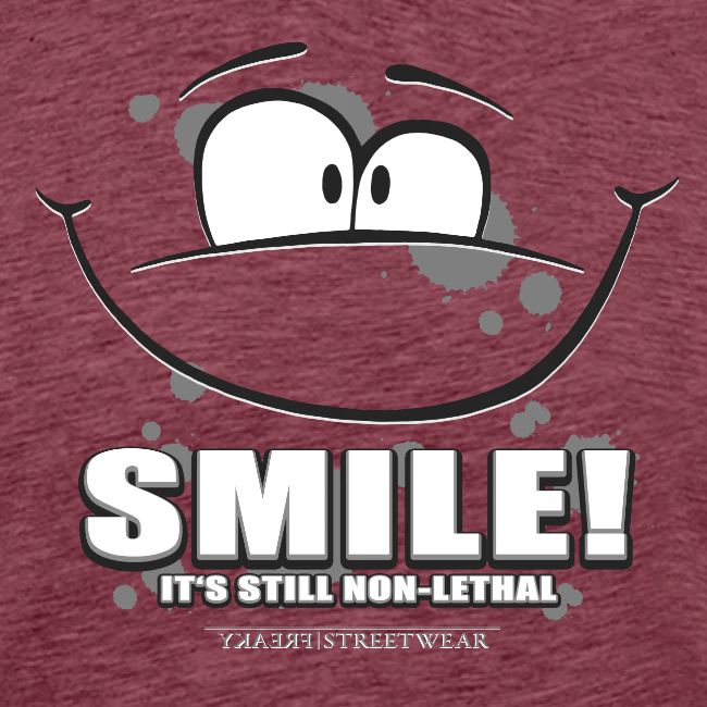 Smile - it's still non-lethal