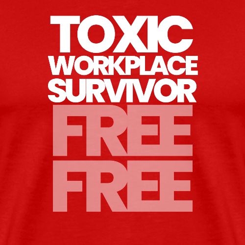 TOXIC WORKPLACE SURVIVOR - Men's Premium T-Shirt