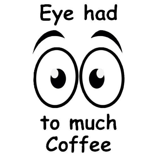 Eye had to much Coffee - Men's Premium T-Shirt