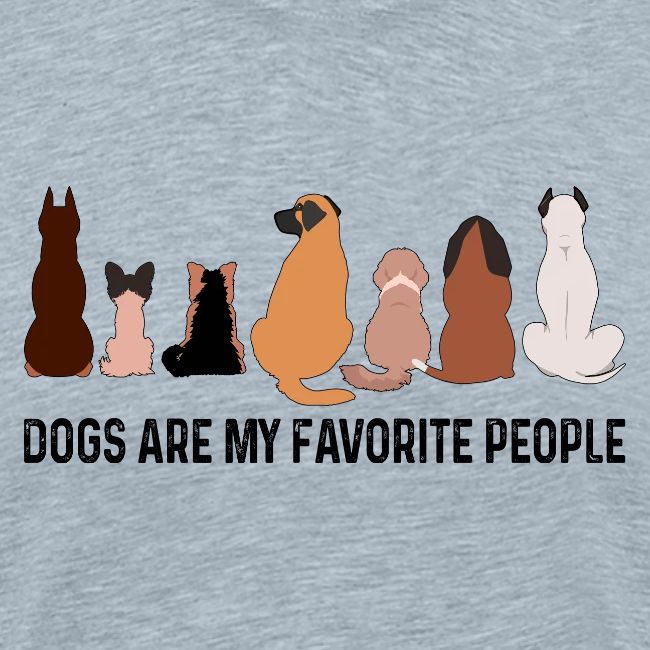 Dogs Are My Favorite People