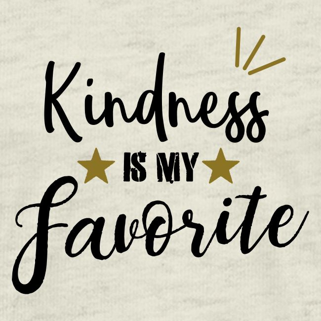 Kindness is my Favorite