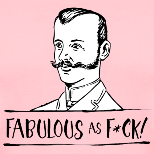 Fabulous as F... - Men's Premium T-Shirt