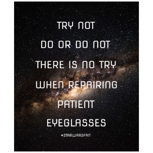 There is No Try When Repairing Patient Eyeglasses - Men's Premium T-Shirt