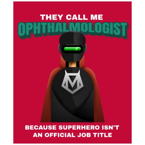Ophthalmologist... because Super Hero isn't a Job