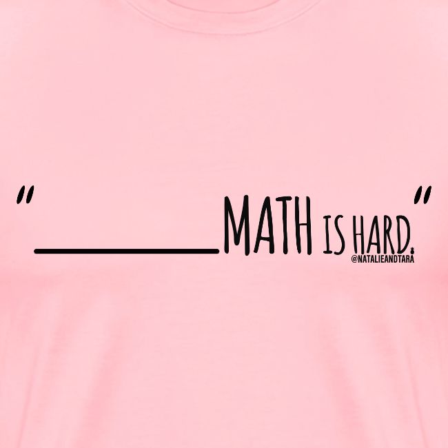 (fill in the blank) Math is Hard | Customizable!!