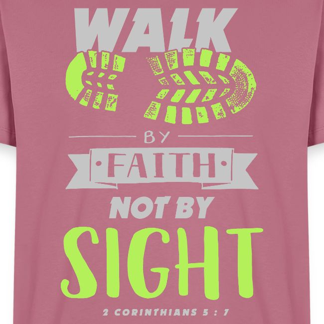 Walk by Faith Not by Sight - Lime & Gray