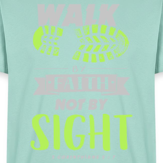 Walk by Faith Not by Sight - Lime & Gray