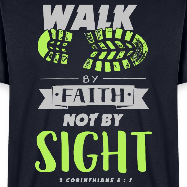 Walk by Faith Not by Sight - Lime & Gray