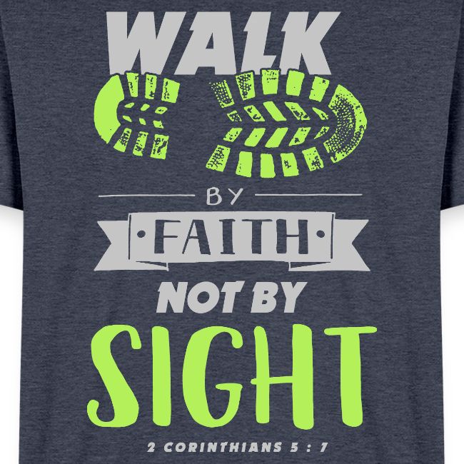 Walk by Faith Not by Sight - Lime & Gray