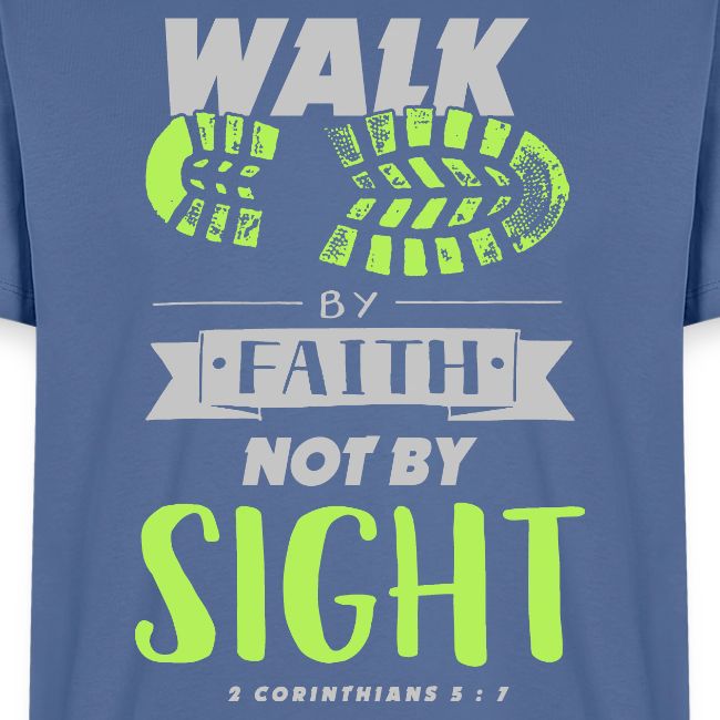 Walk by Faith Not by Sight - Lime & Gray
