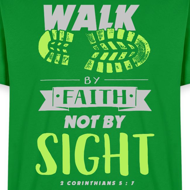 Walk by Faith Not by Sight - Lime & Gray