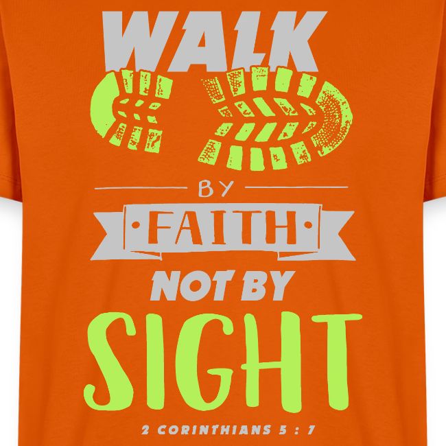 Walk by Faith Not by Sight - Lime & Gray