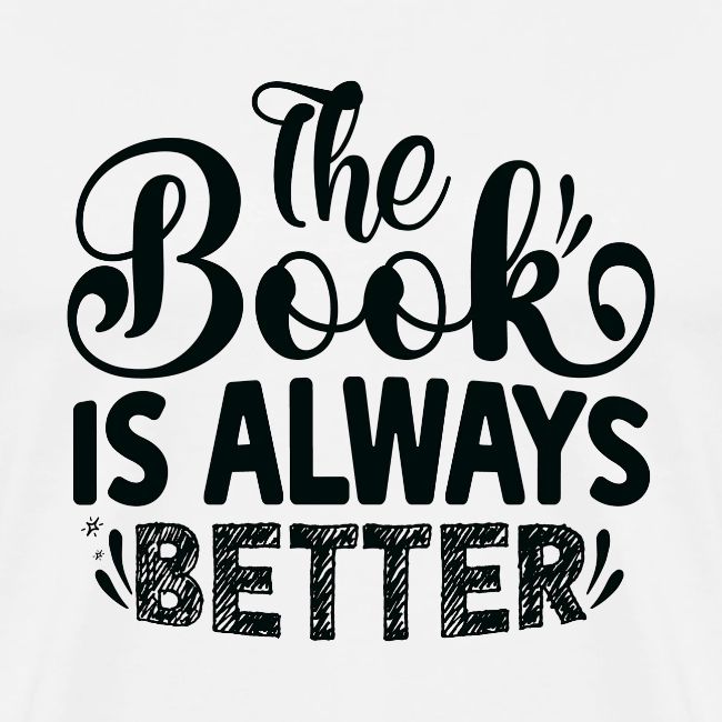 The Book is Always Better