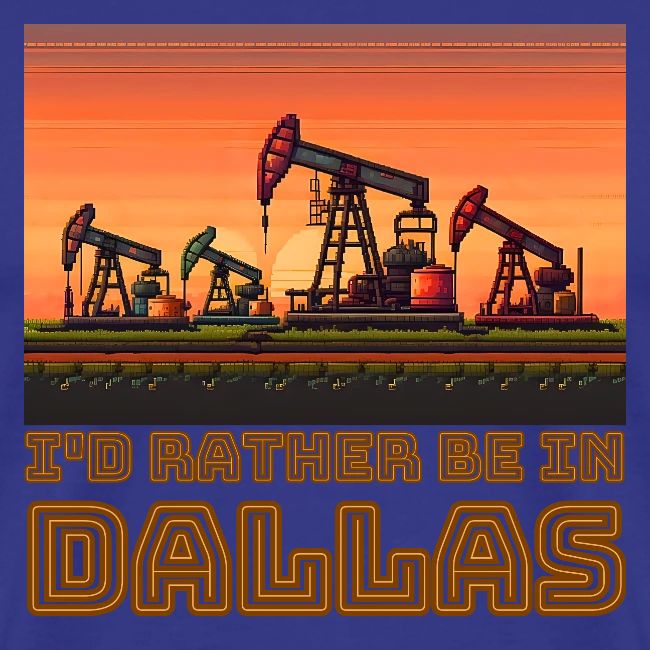 I'd rather be in Dallas