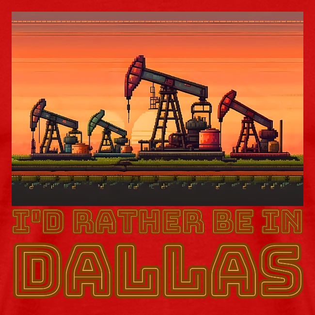 I'd rather be in Dallas