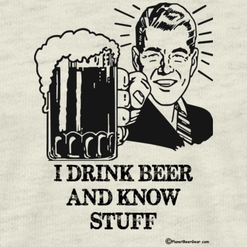 I Drink Beer And Know Stuff - Men's Premium T-Shirt