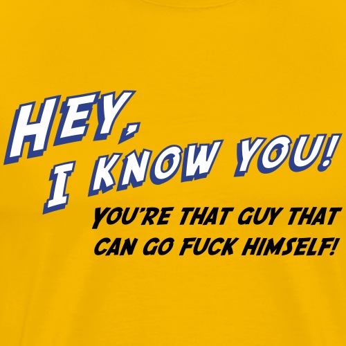 I Know You - Men's Premium T-Shirt