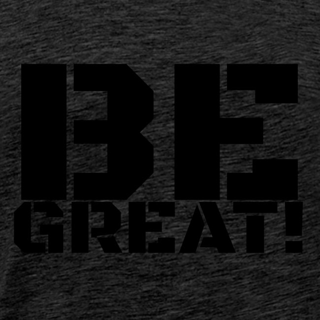 Be Great Black