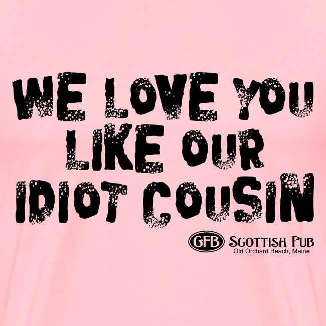 Idiot Cousin, black text