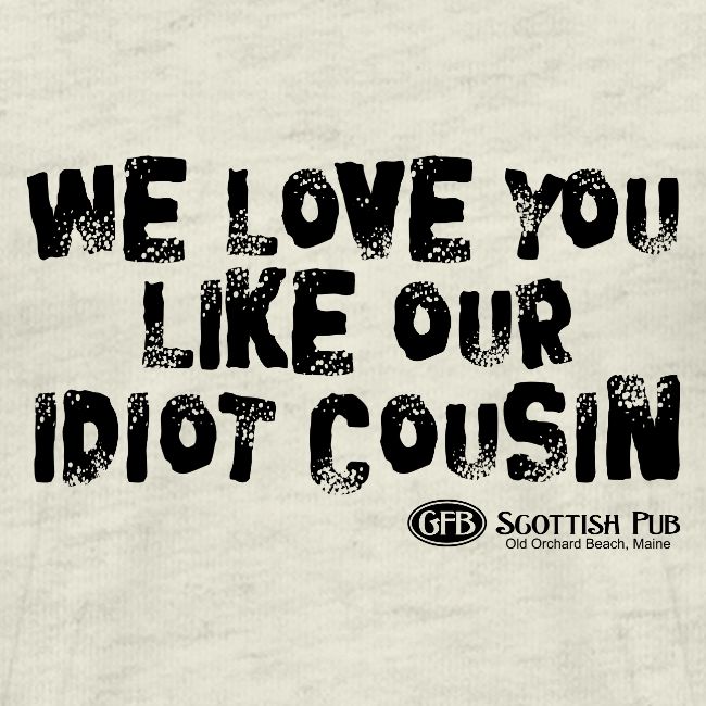 Idiot Cousin, black text