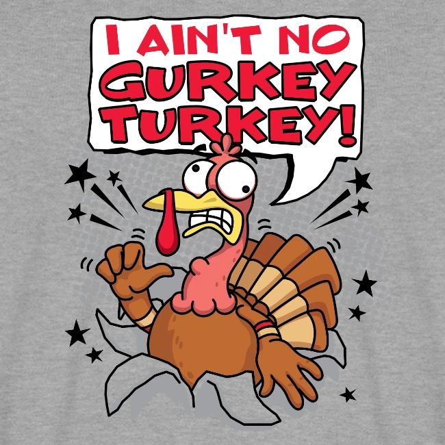 I aint no Gurkey Turkey_Hoodies