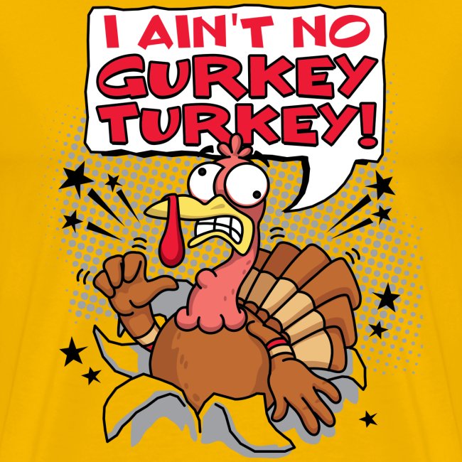 I aint no Gurkey Turkey_Hoodies