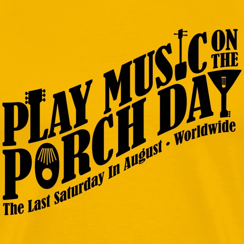 Play Music on the Porch Day - Men's Premium T-Shirt