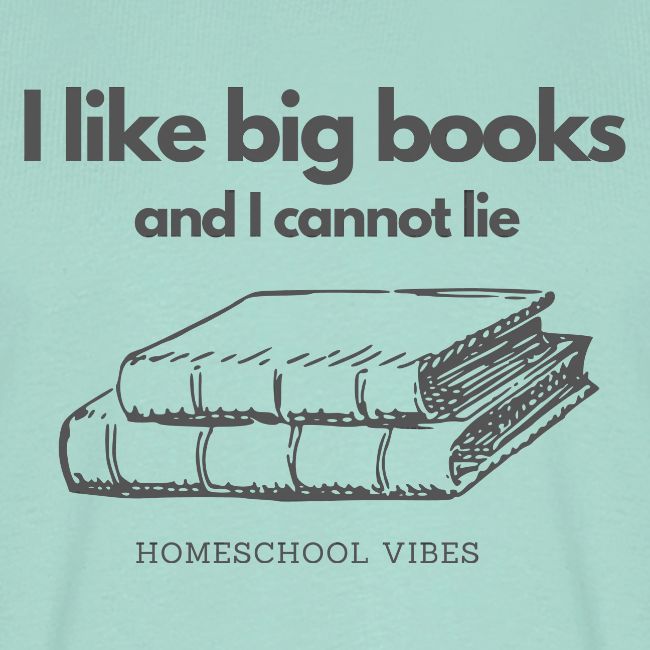 I like Big Books and I Cannot Lie