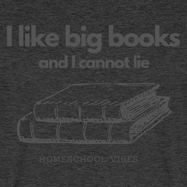I like Big Books and I Cannot Lie