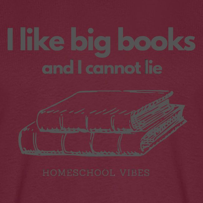 I like Big Books and I Cannot Lie