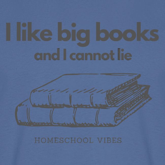 I like Big Books and I Cannot Lie