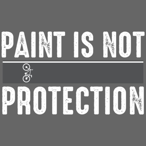 Paint is Not Protection - Men's Premium T-Shirt