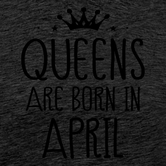queens are born in april