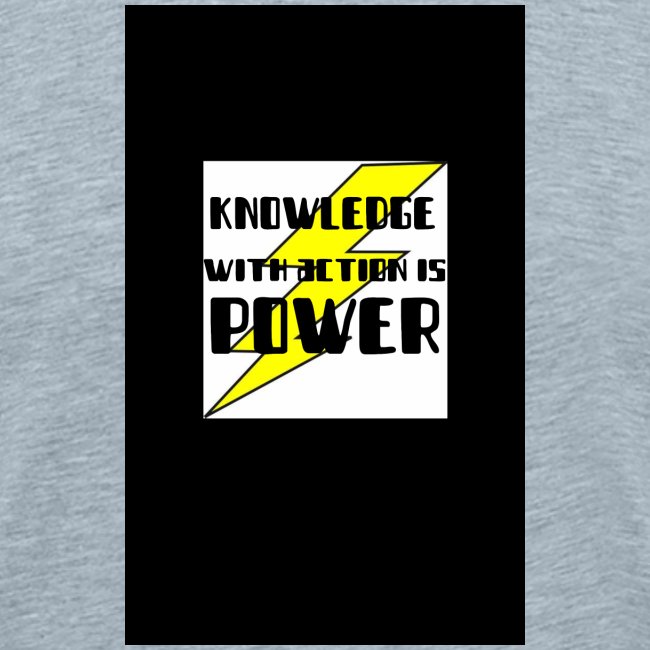 KNOWLEDGE WITH ACTION IS POWER!
