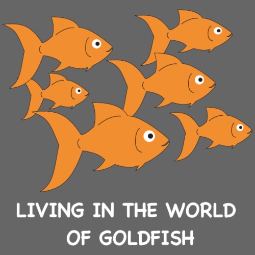 Living in the World of Goldfish - Men's Premium T-Shirt