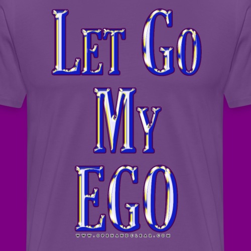 Let go my ego - Men's Premium T-Shirt