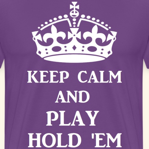keep calm play hold em w - Men's Premium T-Shirt