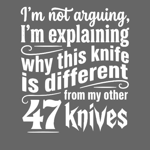 I'm Not Arguing Funny EDC Knife Collector Gift - Men's Premium T-Shirt